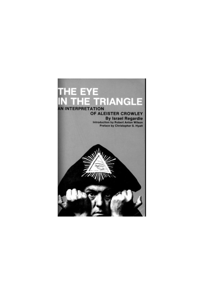 The Eye in the Triangle: An Interpretation of Aleister Crowley