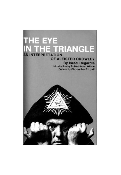 The Eye in the Triangle: An Interpretation of Aleister Crowley