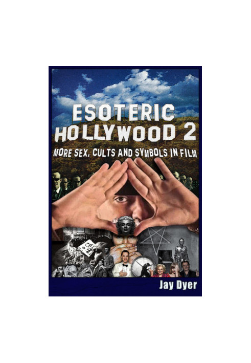 Esoteric Hollywood 2: more sex, cults and symbols in film