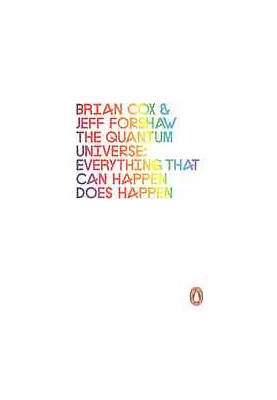 The quantum Universe and why anything that can happen, does