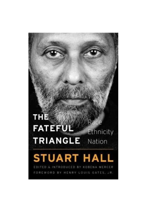 The Fateful Triangle: Race, Ethnicity, Nation