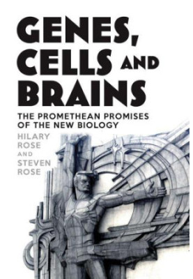 Genes, cells, and brains: the Promethean promises of the new biology