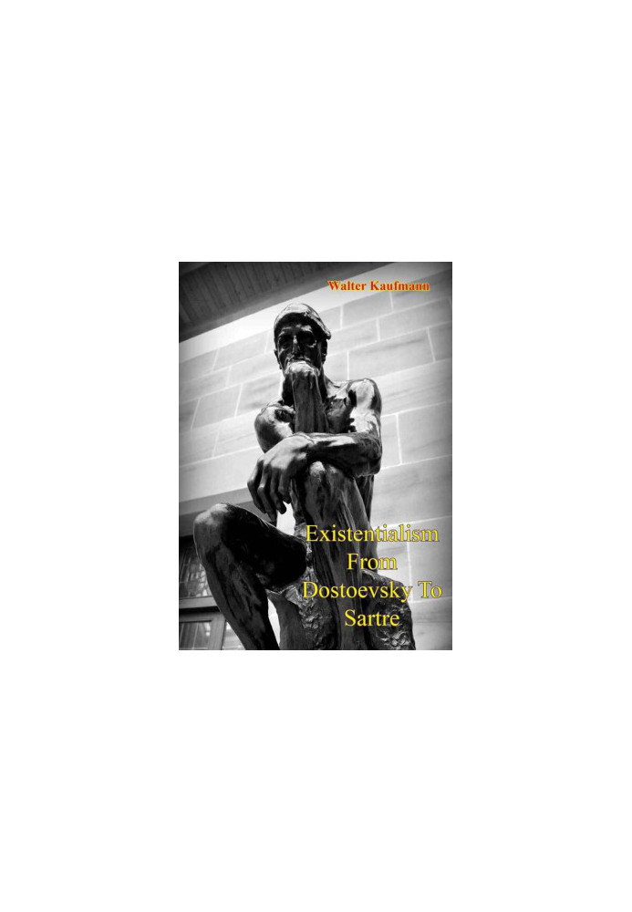 Existentialism From Dostoevsky to Sartre
