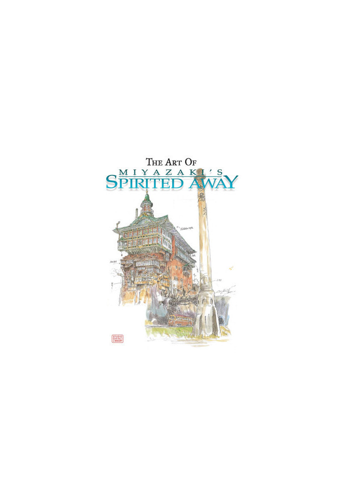 The Art of Miyazaki's Spirited Away (Studio Ghibli Library)
