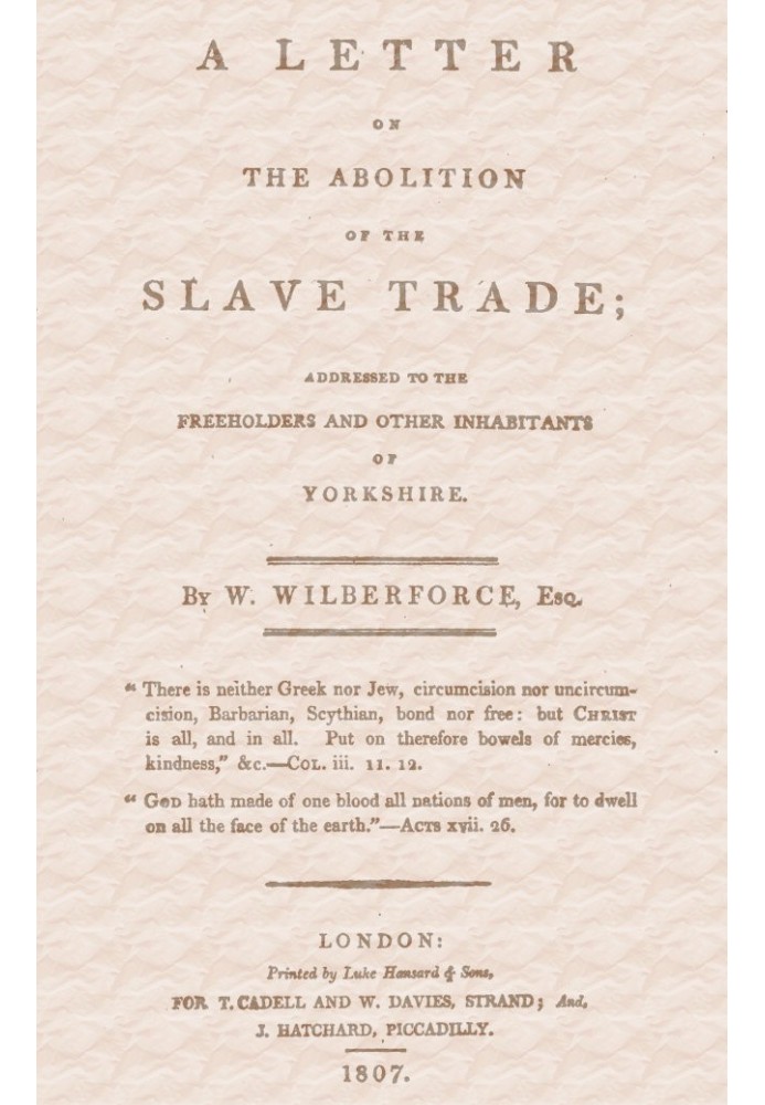 A Letter on the Abolition of the Slave Trade Addressed to the freeholders and other inhabitants of Yorkshire