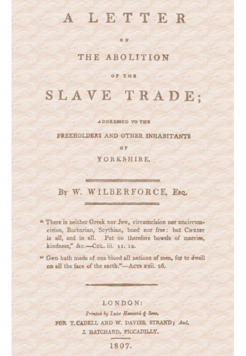 A Letter on the Abolition of the Slave Trade Addressed to the freeholders and other inhabitants of Yorkshire