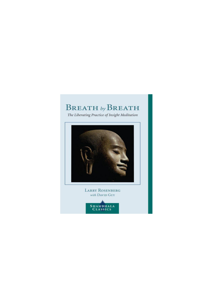 Breath by Breath: The Liberating Practice of Insight Meditation