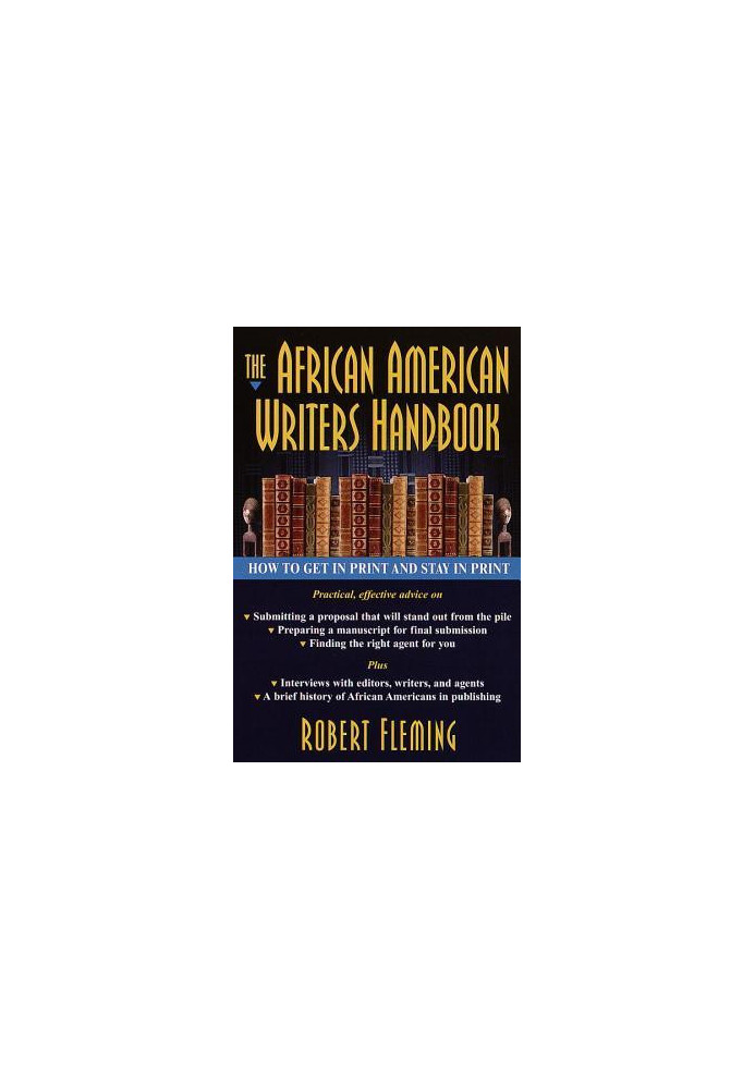 The African American Writer's Handbook: How to Get in Print and Stay in Print