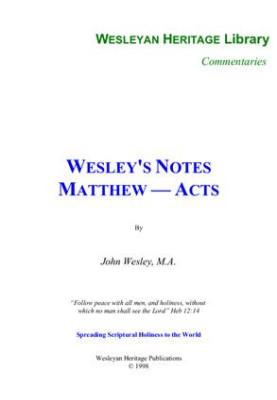 John Wesley's Notes on the Old and New Testaments. Matthew - Acts