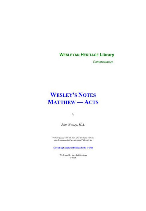 John Wesley's Notes on the Old and New Testaments. Matthew - Acts