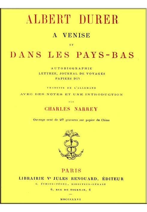 Albert Durer in Venice and the Netherlands autobiography, letters, travel diary, various papers