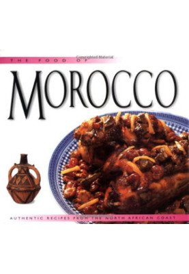 The food of Morocco : authentic recipes from the North African coast