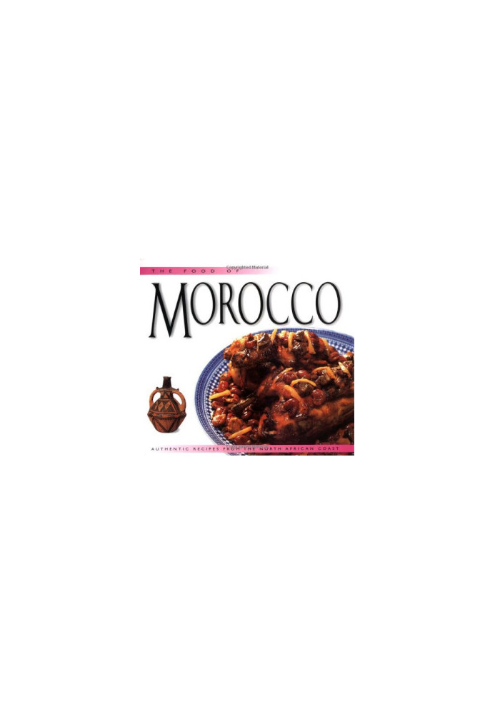 The food of Morocco : authentic recipes from the North African coast
