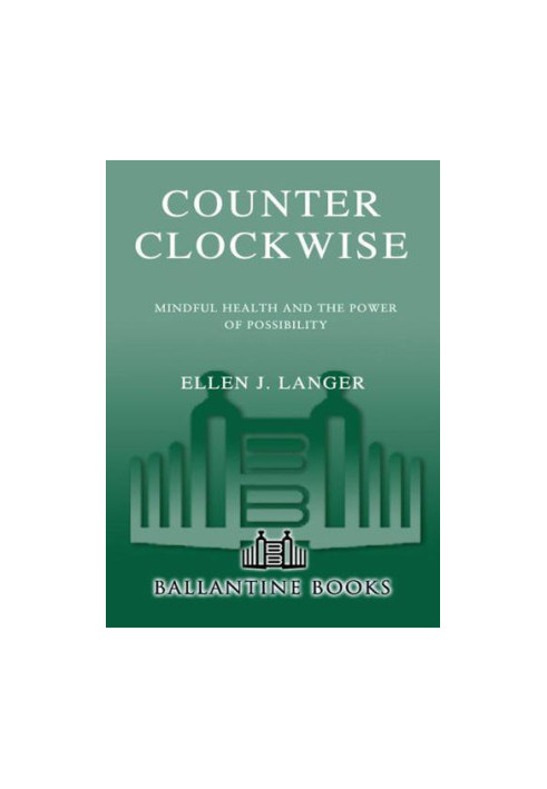 Counter clockwise : mindful health and the power of possibility