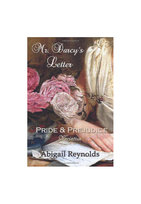 Mr. Darcy's Letter: A Pride & Prejudice Variation