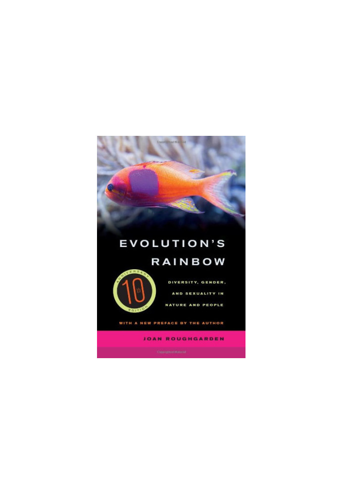 Evolution's rainbow : diversity, gender, and sexuality in nature and people