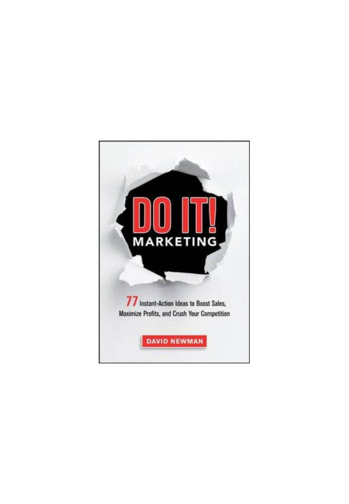Do It! Marketing : 77 Instant-Action Ideas to Boost Sales, Maximize Profits, and Crush Your Competition