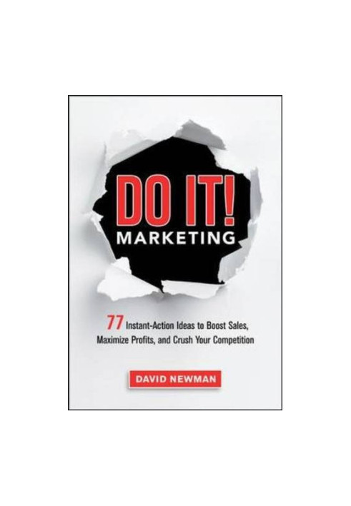 Do It! Marketing : 77 Instant-Action Ideas to Boost Sales, Maximize Profits, and Crush Your Competition