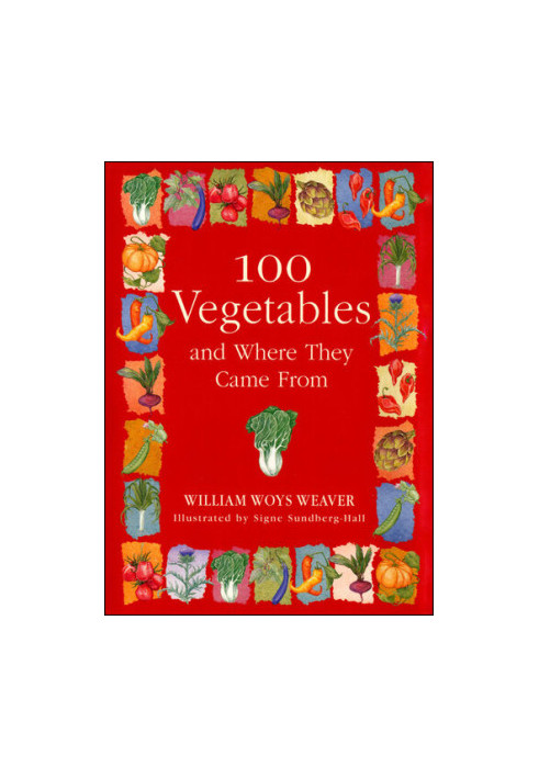 100 Vegetables and Where They Came From