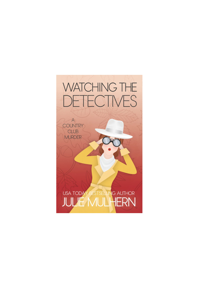 Watching the Detectives (The Country Club Murders 5)