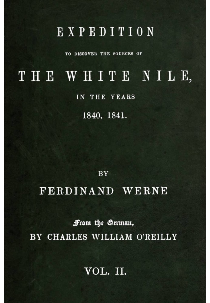 Експедиція по відкриттю витоків Білого Нілу в 1840, 1841 роках, т. 2 (з 2)