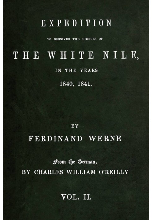 Експедиція по відкриттю витоків Білого Нілу в 1840, 1841 роках, т. 2 (з 2)