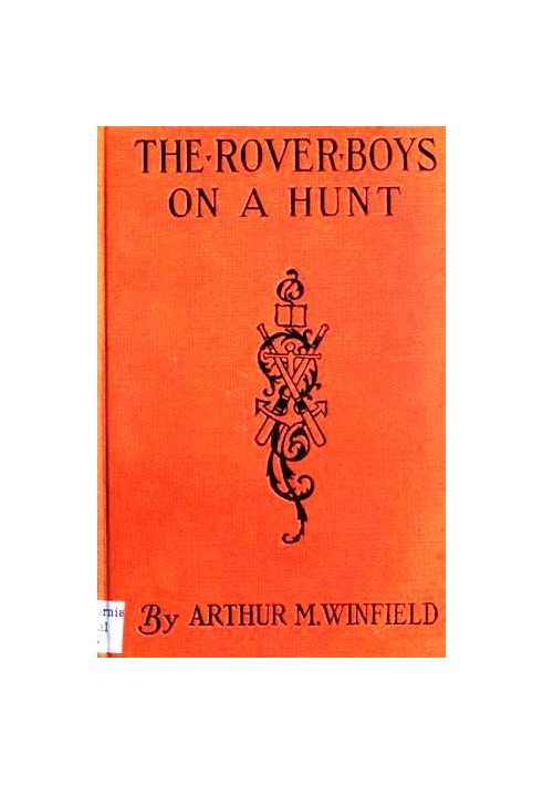 The Rover Boys on a Hunt; or, The Mysterious House in the Woods