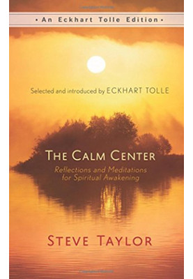 The Calm Center: Reflections and Meditations for Spiritual Awakening