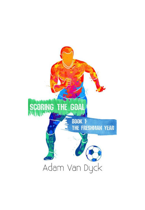 The Freshman Year (Scoring the Goal 1)