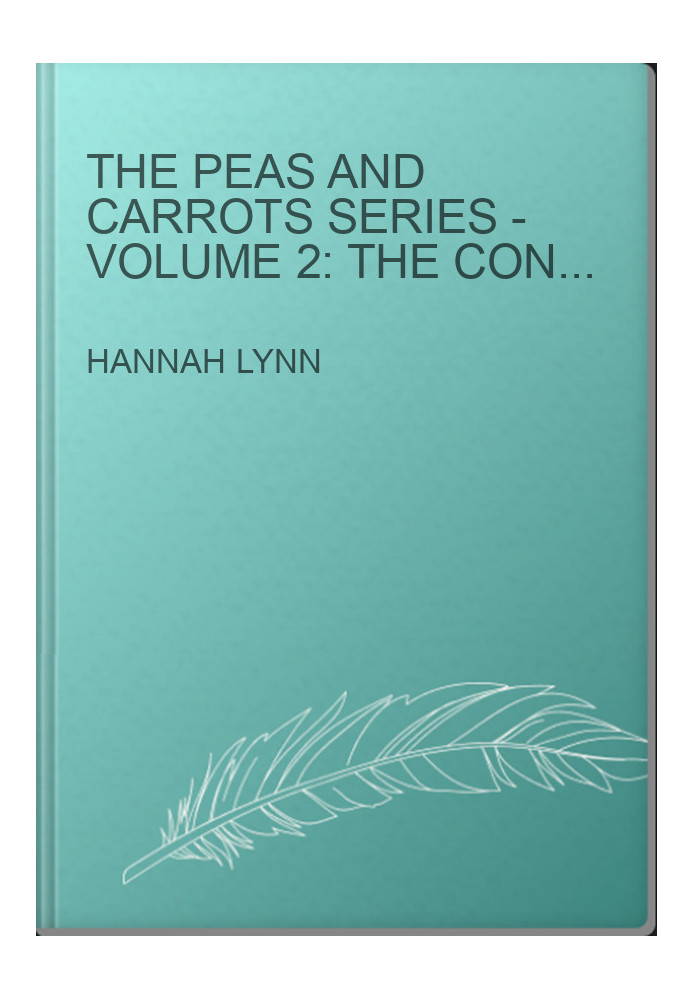 The Peas and Carrots Series - Volume 2: The concluding part of this delightfully funny and poignant modern family saga