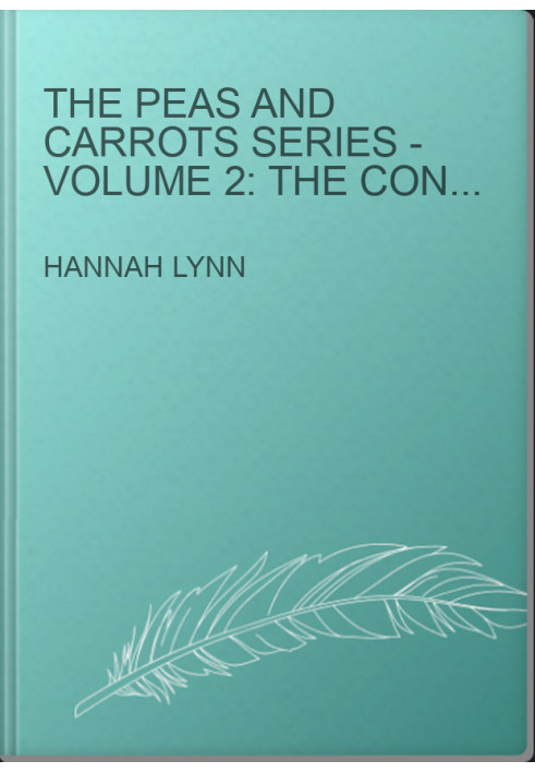 The Peas and Carrots Series - Volume 2: The concluding part of this delightfully funny and poignant modern family saga