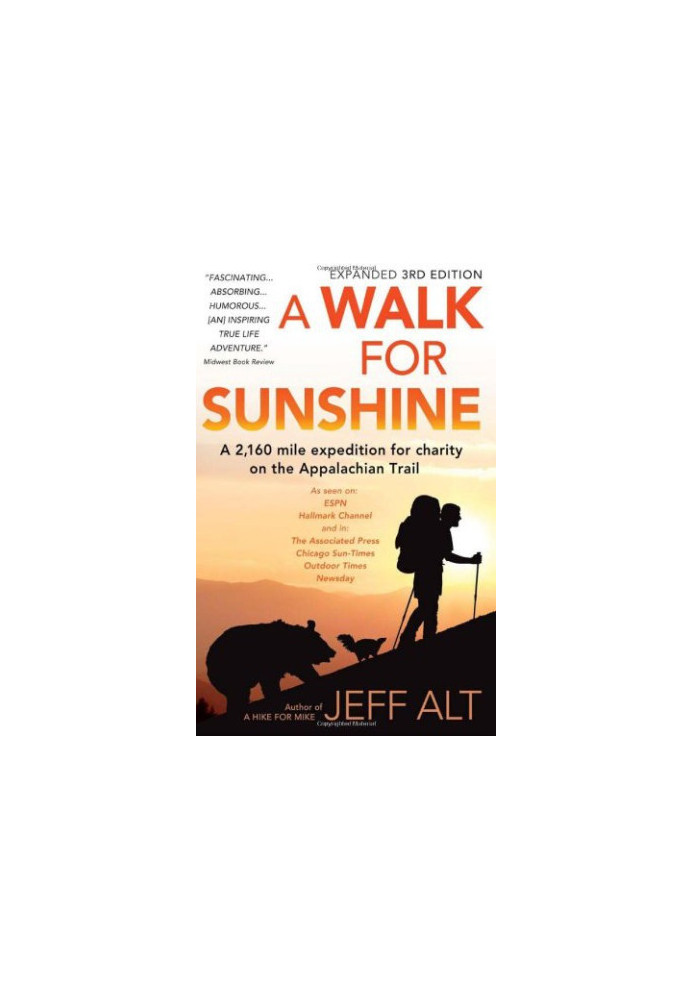 A Walk for Sunshine: A 2,160 Mile Expedition for Charity on the Appalachian Trail, 3rd Edition