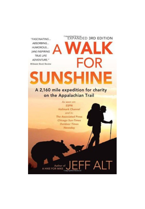 A Walk for Sunshine: A 2,160 Mile Expedition for Charity on the Appalachian Trail, 3rd Edition