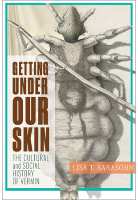 Getting Under Our Skin: The Cultural and Social History of Vermin