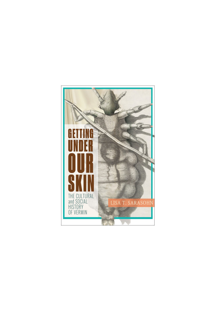 Getting Under Our Skin: The Cultural and Social History of Vermin
