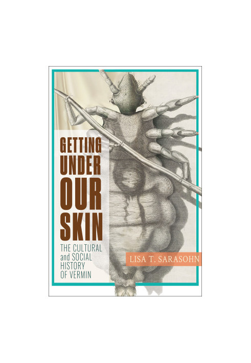 Getting Under Our Skin: The Cultural and Social History of Vermin