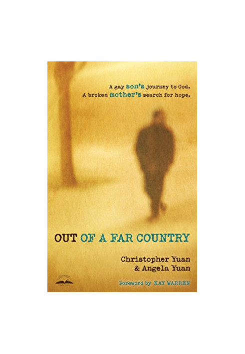 Out of a Far Country: A Gay Son's Journey to God. A Broken Mother's Search for Hope.