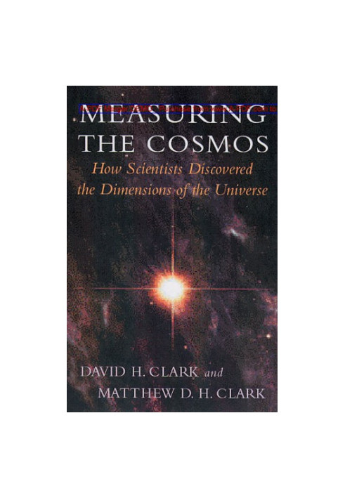 Measuring the cosmos : how scientists discovered the dimensions of the universe