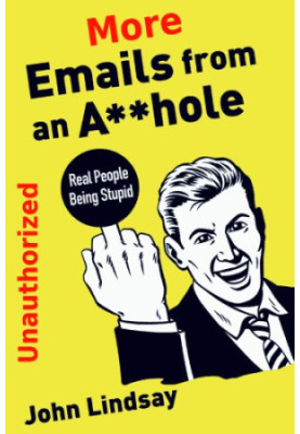 More Emails from an Asshole
