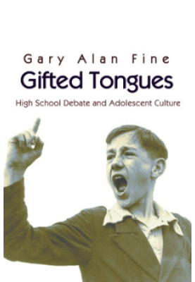 Gifted Tongues: High School Debate and Adolescent Culture