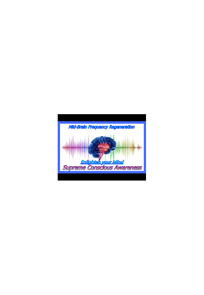 Mid-Brain Conscious Frequencies: Supercharging the Pineal Gland