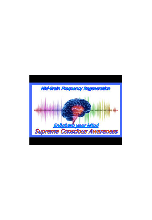 Mid-Brain Conscious Frequencies: Supercharging the Pineal Gland