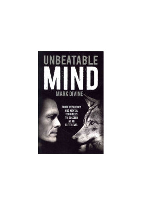 Unbeatable Mind: Forge Resiliency and Mental Toughness to Succeed at an Elite Level