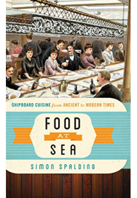 Food at sea : shipboard cuisine from ancient to modern times