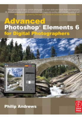 Advanced Photoshop Elements 6 for digital photographers