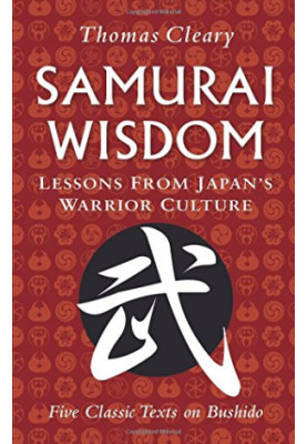 Samurai Wisdom: Lessons from Japan's Warrior Culture