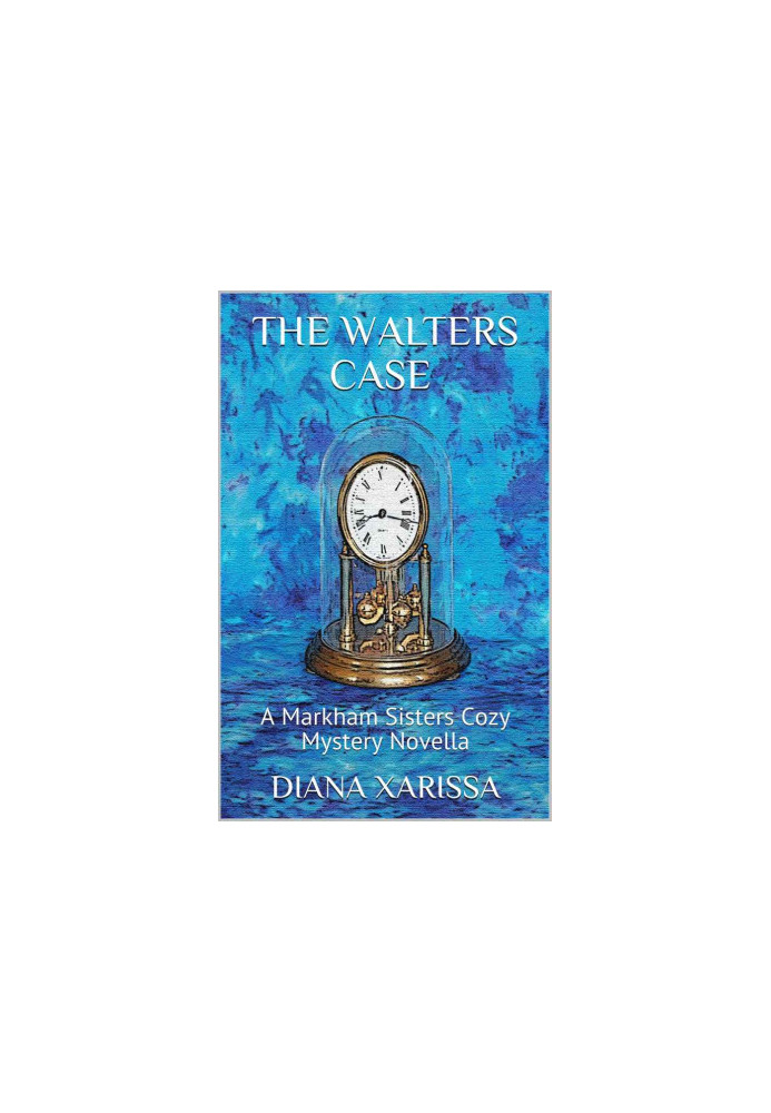 The Walters Case - Markham Sisters Cozy Mystery 23