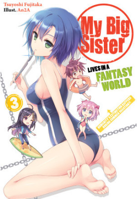 My Big Sister Lives in a Fantasy World 3: Humanity’s Extinction Happens During Summer Vacation?!