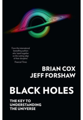 Black Holes: The Key to Understanding the Universe
