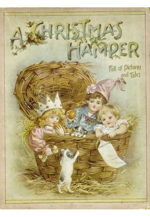 A Christmas Hamper: A Volume of Pictures and Stories for Little Folks